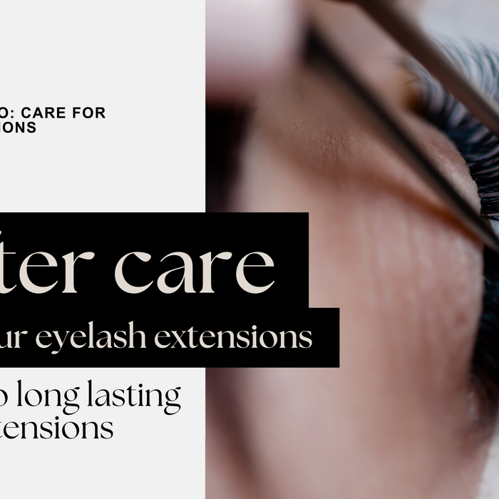 The Ultimate Guide to Caring for Your Eyelash Extensions: Tips for Long-Lasting Beauty